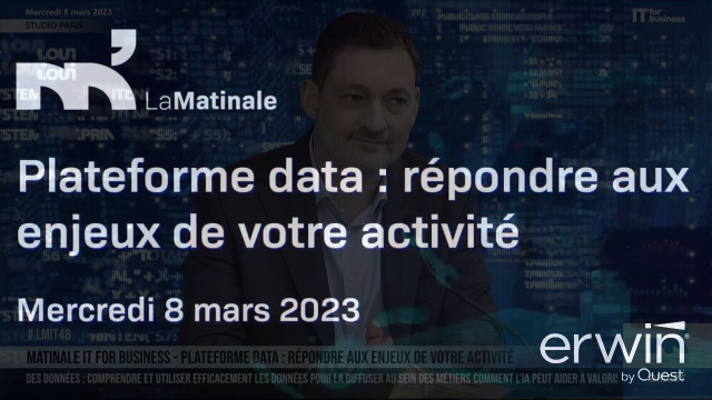 Intervention d'erwin by Quest à la Matinale IT for Business "Plateforme Data: répondre aux enjeux de votre activité"